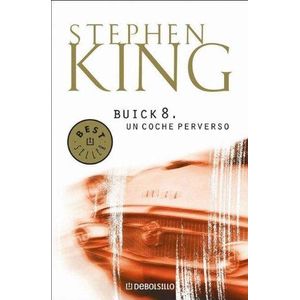 BUICK 8 UN COCHE PERVERSO - King, Stephen