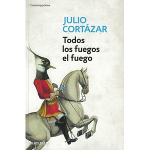TODOS LOS FUEGOS EL FUEGO - Cortazar, Julio