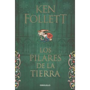 PILARES DE LA TIERRA, LOS - Follett, Ken