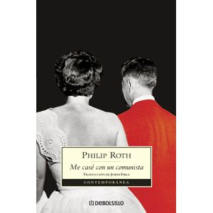 ME CASE CON UN COMUNISTA - Roth, Philip