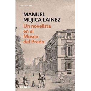 UN NOVELISTA EN EL MUSEO DEL PRADO - Mujica Lainez, Manuel