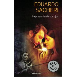 PREGUNTA DE SUS OJOS, LA - Sacheri, Eduardo