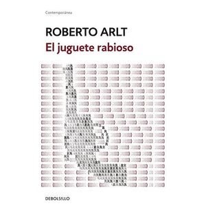 JUGUETE RABIOSO, EL - Arlt, Roberto