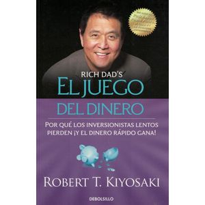 JUEGO DEL DINERO, EL - Kiyosaki, Robert T.