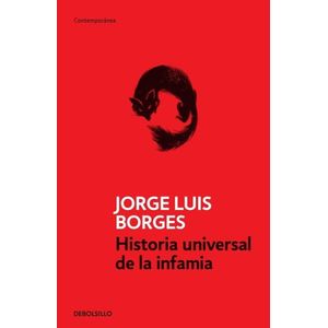 HISTORIA UNIVERSAL DE LA INFAMIA - Borges, Jorge Luis