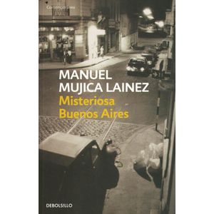 MISTERIOSA BUENOS AIRES - Mujica Lainez, Manuel