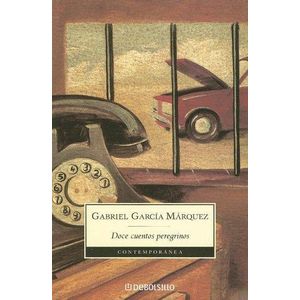 DOCE CUENTOS PEREGRINOS - Garcia Marquez, Gabriel