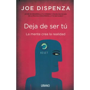 DEJA DE SER TU - Dispenza, Joe