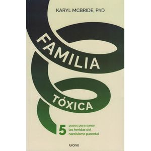 FAMILIA TOXICA - McBride, Karyl