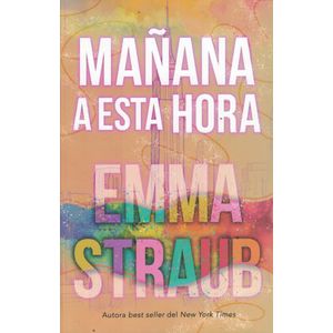 MAÑANA A ESTA HORA - Straub, Emma