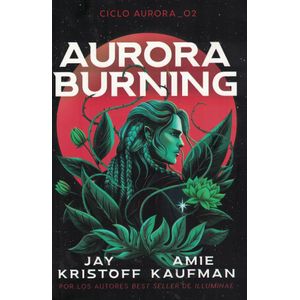 AURORA BURNING - Kaufman, Amie