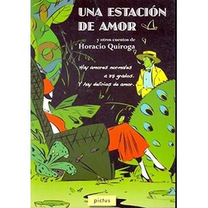 UNA ESTACION DE AMOR Y OTROS CUENTOS - Quiroga, Horacio