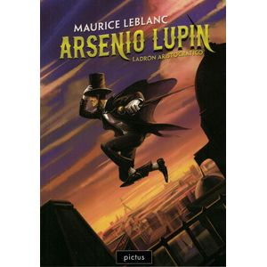 ARSENIO LUPIN LADRON ARISTOCRATICO - Leblanc, Maurice