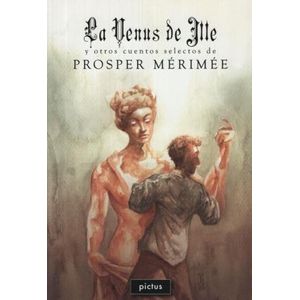 VENUS DE ILLE Y OTROS CUENTOS SELECTOS, LA - Prosper, Merimee