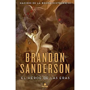 NACIDOS DE LA BRUMA III EL HEROE DE LAS ERAS - Sanderson, Brandon