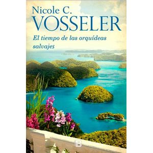 TIEMPO DE LAS ORQUIDEAS SILVESTRES, EL - Vosseler, Nicole C.