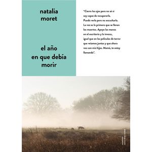 AÑO EN QUE DEBIA MORIR, EL - Moret, Natalia