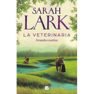 VETERINARIA, LA GRANDES SUEÑOS 1 - Lark, Sarah