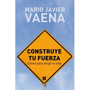 CONSTRUYE TU FUERZA - Vaena, Mario Javier