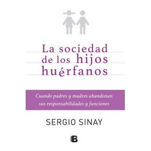 SOCIEDAD DE HIJOS HUERFANOS, LA - Sinay, Sergio