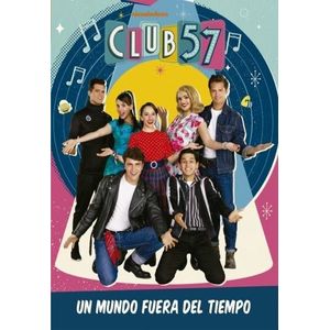 CLUB 57 UN MUNDO FUERA DEL TIEMPO - Anonimo