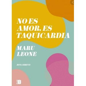 NO ES AMOR ES TAQUICARDIA - Leone, Maru