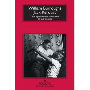 Y LOS HIPOPOTAMOS SE COCIERON EN SUS TANQUES - Burroughs, Williams S.