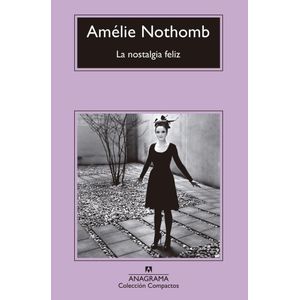 NOSTALGIA FELIZ, LA - Nothomb, Amelie