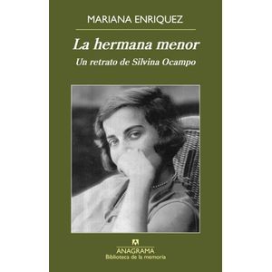 HERMANA MENOR, LA UN RETRATO DE SILVINA OCAMPO - Enriquez, Mariana