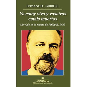 YO ESTOY VIVO Y VOSOTROS ESTAIS MUERTOS - Carrere, Emmanuel