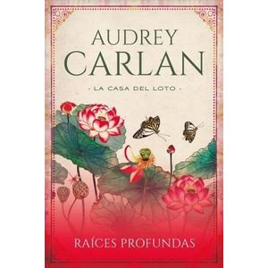 RAICES PROFUNDAS LA CASA DEL LOTO - Carlan, Audrey