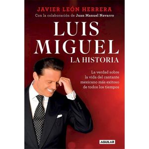 LUIS MIGUEL MI HISTORIA - Herrera, Javier Leon