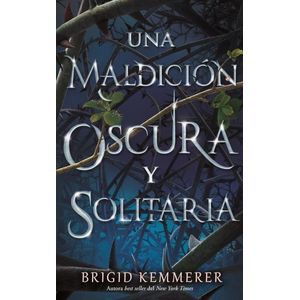UNA MALDICION OSCURA Y SOLITARIA TRILOGIA CURSEBEAKERS 1 - Kemmerer, Brigid