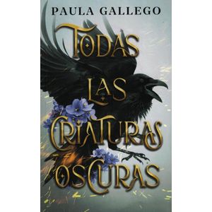 TODAS LAS CRIATURAS OSCURAS - Gallego, Paula