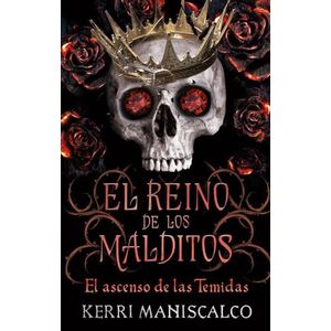 REINO DE LOS MALDITOS, EL EL ASCENSO DE LAS TEMIDAS TRILOGIA EL REINO DE LOS MALDITOS LIBRO 3 - Maniscalco, Kerri