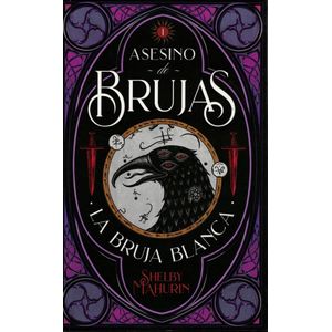 ASESINO DE BRUJAS LA BRUJA BLANCA 1 - Mahurin, Shelby