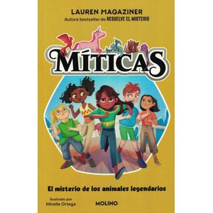 MISTERIO DE LOS ANIMALES LEGENDARIOS, EL MITICAS 1 - Magaziner, Lauren