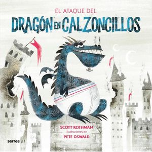 ATAQUE DEL DRAGON EN CALZONCILLOS, EL - Rothman, Scott