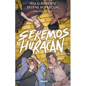 SEREMOS EL HURACAN - Parente, Iria G.