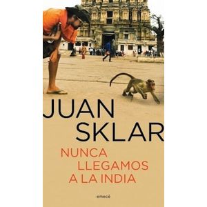 NUNCA LLEGAMOS A LA INDIA - Sklar, Juan