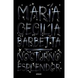 NOCTURNO ESPLENDOR - Barbetta, Maria Cecilia