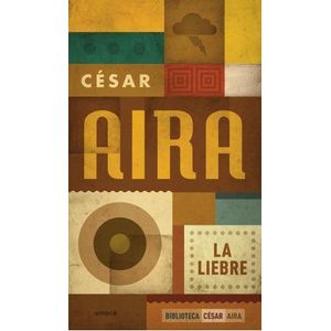 LIEBRE, LA - Aira, Cesar Tomas