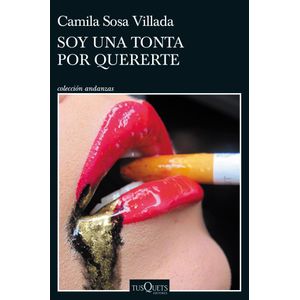 SOY UNA TONTA POR QUERERTE - Sosa Villada, Camila