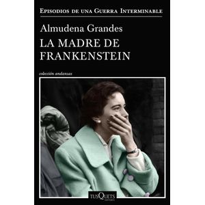 MADRE DE FRANKENSTEIN, LA - Grandes, Almudena