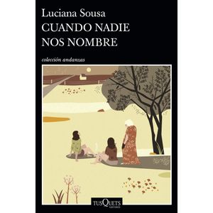 CUANDO NADIE NOS NOMBRE - Sousa, Luciana