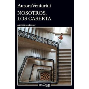 NOSOTROS LOS CASERTA - Venturini, Aurora