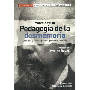 PEDAGOGIA DE LA DESMEMORIA - Valko , Marcelo