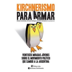 KIRCHNERISMO PARA ARMAR - CastaÑeda, Matias