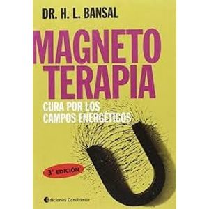 MAGNETOTERAPIA CURA POR LOS CAMPOS ENERGETICOS - Bansal, H.L.
