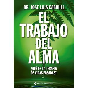 TRABAJO DEL ALMA, EL - Cabouli, Jose Luis